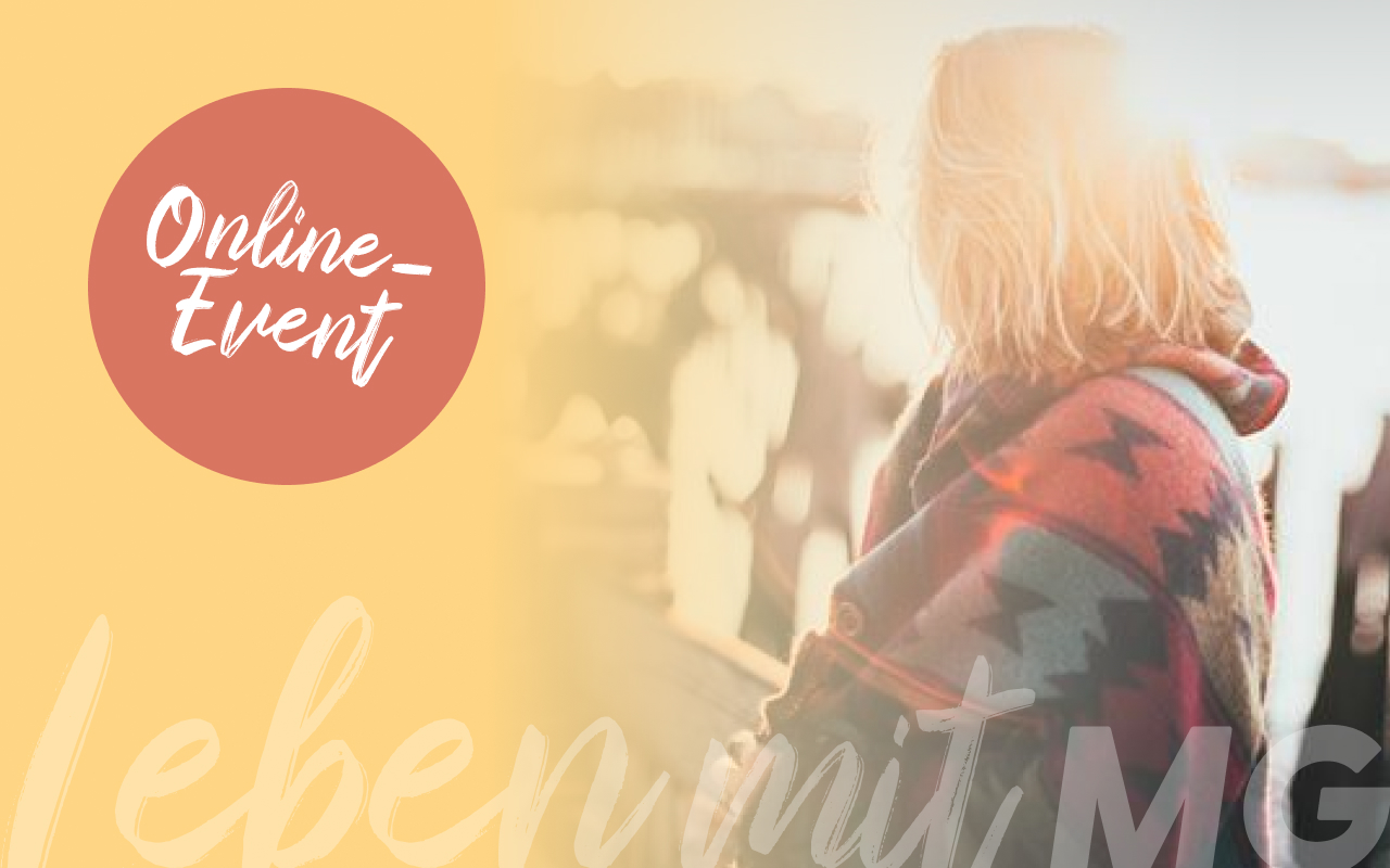 Patientenevent am 02.04.2025:<br>3. Dialog "Leben mit MG" <br>über Psychische Auswirkungen für Patienten